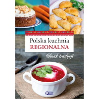 Polska Kuchnia Regionalna. Smak Tradycji